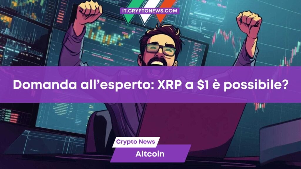 Previsione XRP: L’esperto rivela se il prezzo arriverà a $1 dopo la vittoria di Ripple