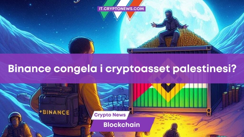 Binance, accusata di aver congelato i crypto-asset palestinesi, si difende!