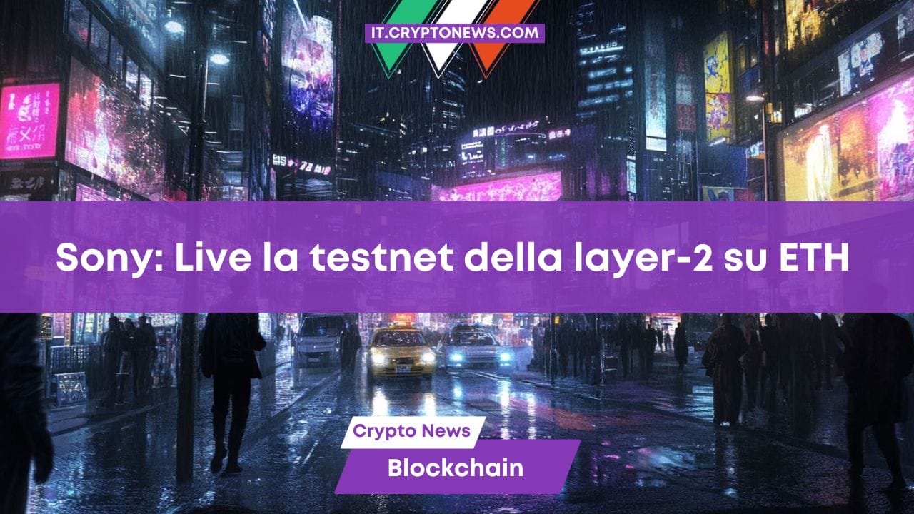 Sony presenta Soneium: live la testnet del Layer-2 su Ethereum