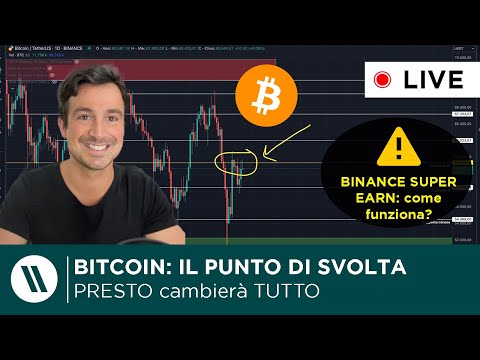 BITCOIN: QUESTO è IL PUNTO DI SVOLTA (presto cambierà TUTTO)  BINANCE SUPER EARN: come funziona?