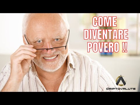 Come DIVENTARE POVERO !!!