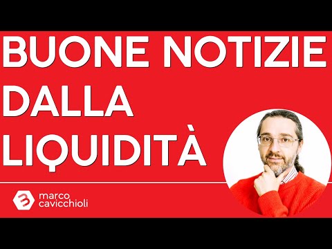 Buone notizie in arrivo dalla liquidità (forse)