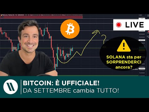 BITCOIN: È UFFICIALE, A SETTEMBRE CAMBIA TUTTO!  SOLANA sta per SORPRENDERCI DI NUOVO!