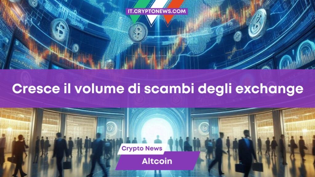 Il volume di trading degli Exchange aumenta per il secondo mese consecutivo