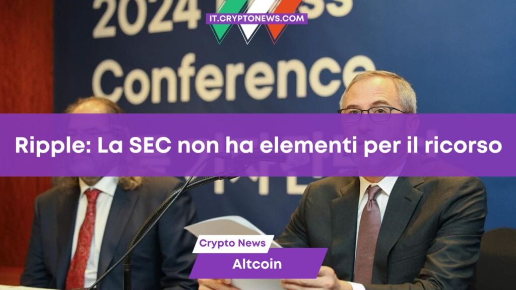 Ripple: La SEC non ha motivi validi per fare ricorso