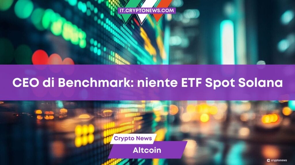 Il CEO di Benchmark tronca le speranze: gli ETF Spot su Solana non verranno approvati