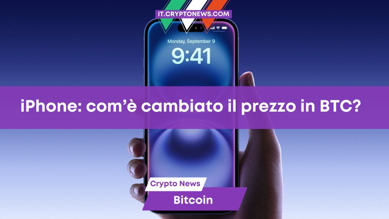 Quanto costa l’iPhone 16 in Bitcoin e come è cambiato il prezzo nel corso degli anni?