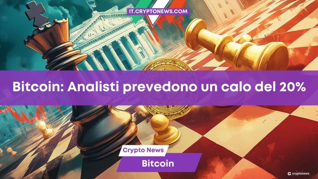 Gli analisti prevedono un crollo del 20% di Bitcoin con il prossimo taglio dei tassi di interesse