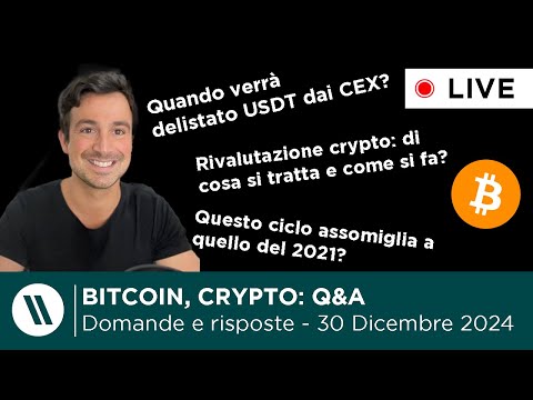 BITCOIN, CRYPTO: DOMANDE e RISPOSTE – MiCA e delisting USDT, Rivalutazione e tasse, previsioni 2025