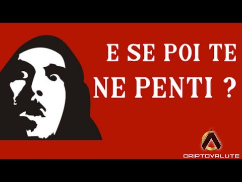 CRIPTOVALUTE  se avete tenuto questo ATTEGGIAMENTO ….