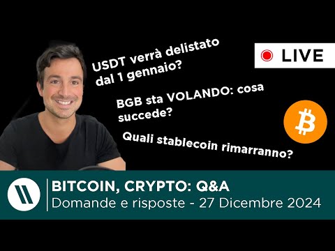 BITCOIN, CRYPTO: DOMANDE e RISPOSTE – Delisting USDT, megapump BGB, futuro delle stablecoin con MiCA