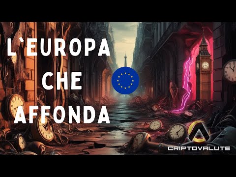 L’ EUROPA AFFONDA … e tu cosa FAI  ?