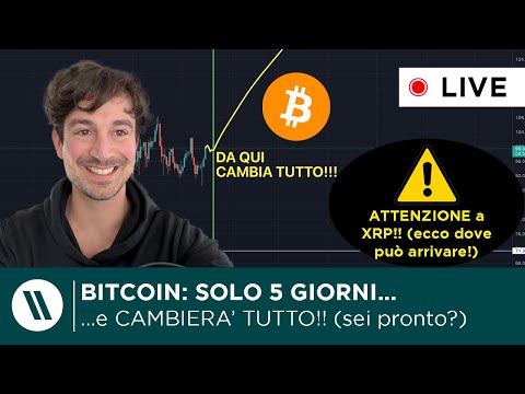 BITCOIN, CRYPTO: TRA 5 GIORNI CAMBIERA’ TUTTO… SEI PRONTO???  ATTENZIONE A XRP!!