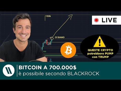 BITCOIN POTREBBE ARRIVARE a 700.000$ SECONDO BLACKROCK  ATTENTO a QUESTE CRYPTO con TRUMP!!