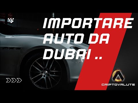 IMPORTARE auto da DUBAI .. anche NO !