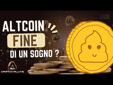 ALTCOIN fine di un sogno ?