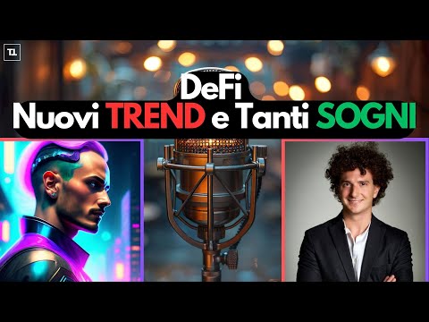 DeFi tra Nuovi TREND e Tanti Sogni 🎙️