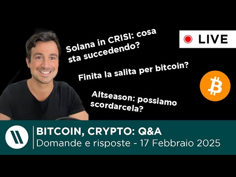 BITCOIN, CRYPTO: DOMANDE e RISPOSTE – Solana in CRISI, fine bull market?, previsioni ethereum e alt