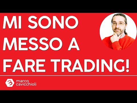 Attenzione: mi sono messo a fare trading!