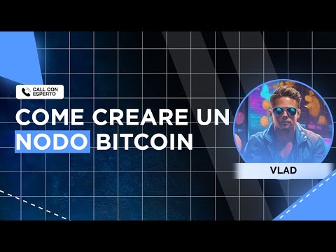 COME CREARE UN NODO BITCOIN e A COSA SERVE  TUTORIAL e GUIDA COMPLETA