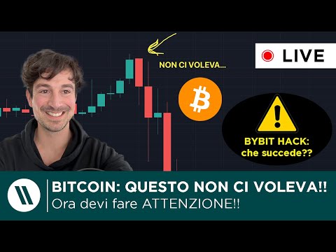 BITCOIN, CRYPTO: QUESTO NON CI VOLEVA!! (TIENITI FORTE…)  BYBIT HACK: CHE SUCCEDE???