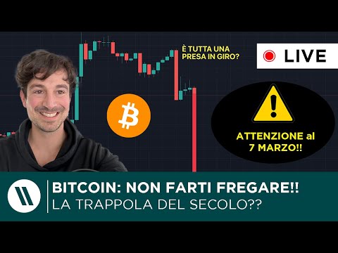 BITCOIN, CRYPTO: NON FARTI FREGARE! (LA TRAPPOLA DEL SECOLO??)  ATTENZIONE AL 7 MARZO!!