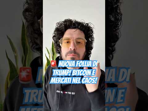 🚨 NUOVA FOLLIA DI TRUMP! BITCOIN E MERCATI NEL CAOS! #Bitcoin #Trump #CrolloMercati