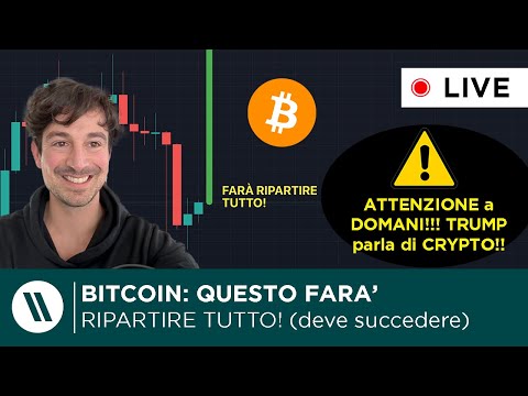 BITCOIN, CRYPTO: QUESTO FARÀ RIPARTIRE TUTTO!  ATTENZIONE a DOMANI!! (TRUMP PARLA DI CRYPTO!)