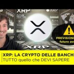 XRP (RIPPLE): LA CRYPTO DELLE BANCHE  TUTTO QUELLO CHE DEVI SAPERE. ESPLODERÀ? PREVISIONI