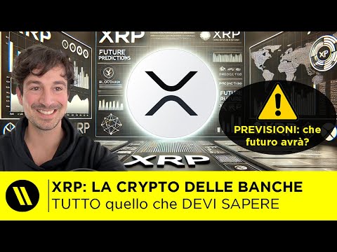 XRP (RIPPLE): LA CRYPTO DELLE BANCHE  TUTTO QUELLO CHE DEVI SAPERE. ESPLODERÀ? PREVISIONI