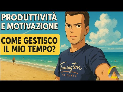 Produttività e Motivazione : come GESTICO il tempo