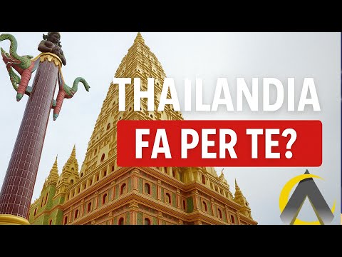 THAILANDIA : Il sogno di molti .. Ma  fa davvero per te ?