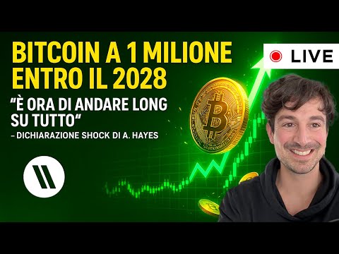 BITCOIN A 1 MILIONE ENTRO IL 2028, “È ORA DI ANDARE LONG SU TUTTO” – DICHIARAZIONE SHOCK DI A. HAYES