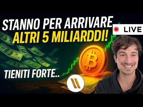 BITCOIN, CRYPTO: STANNO PER ARRIVARE ALTRI 5 MILIARDI! (TIENITI FORTE…)