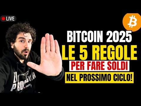 BITCOIN 2025: Le 5 Regole per Fare Soldi nel Prossimo Ciclo CRYPTO