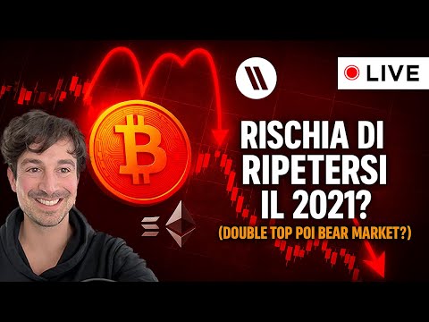 BITCOIN, CRYPTO: RISCHIA DI RIPETERSI IL 2021? (DOUBLE TOP POI BEAR MARKET?)
