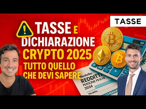 TASSE e DICHIARAZIONE CRYPTO 2025: TUTTO QUELLO CHE DEVI SAPERE