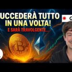 BITCOIN, CRYPTO: SUCCEDERÀ TUTTO IN UNA VOLTA! (E SARÀ TRAVOLGENTE…)