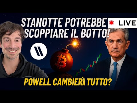 BITCOIN, CRYPTO: STANOTTE POTREBBE SCOPPIARE IL BOTTO! (POWELL CAMBIERÀ TUTTO??)