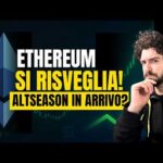 ETHEREUM si risveglia: sta davvero iniziando l’ALTSEASON?