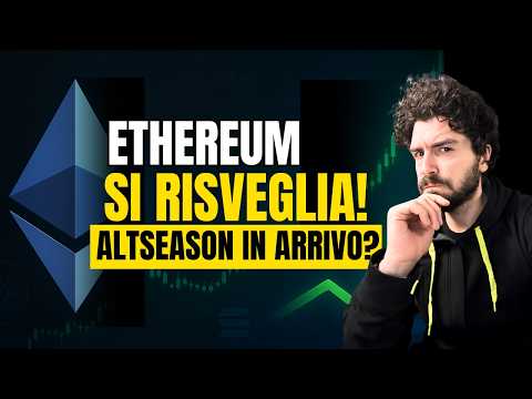 ETHEREUM si risveglia: sta davvero iniziando l’ALTSEASON?