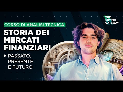STORIA DEI MERCATI FINANZIARI (Passato, presente e futuro)  CORSO DI ANALISI TECNICA EP.4