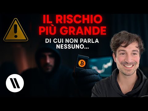 IL RISCHIO PIÙ GRANDE NEL DETENERE BITCOIN e CRYPTO, DI CUI NON PARLA NESSUNO