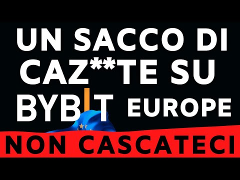 🚨 VI PREGO NON CASCATE IN QUESTE CAZ**TE SU BYBIT EUROPE EU [cosa succede davvero]