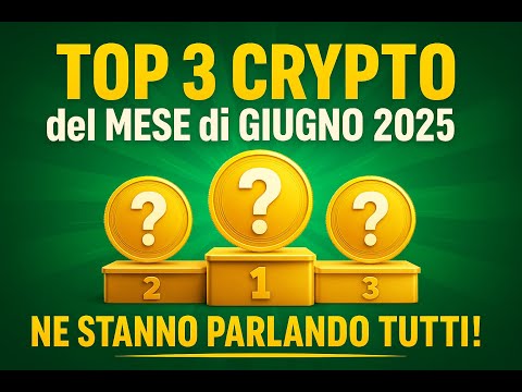 TOP 3 CRYPTO del MESE di GIUGNO 2025  NE STANNO PARLANDO TUTTI!