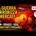 BITCOIN, CRYPTO: LA GUERRA TERRORIZZA I MERCATI (IRAN – ISRAELE – USA), MA NON FARTI FREGARE!!