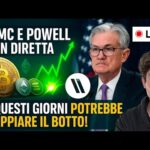 BITCOIN, CRYPTO: FOMC E POWELL IN DIRETTA  IN QUESTI GIORNI POTREBBE SCOPPIARE IL BOTTO! (ATTENTO)