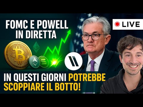 BITCOIN, CRYPTO: FOMC E POWELL IN DIRETTA  IN QUESTI GIORNI POTREBBE SCOPPIARE IL BOTTO! (ATTENTO)