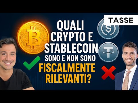 QUALI CRYPTO E STABLECOIN SONO E NON SONO FISCALMENTE RILEVANTI?