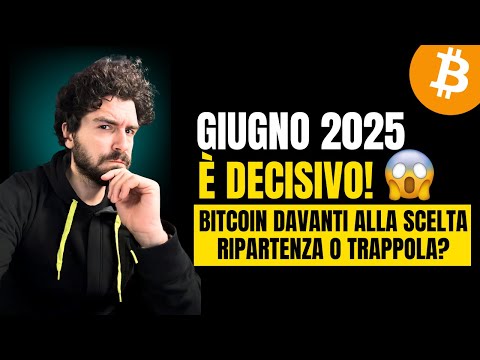 BITCOIN GIUGNO 2025: è il Mese della Verità?
